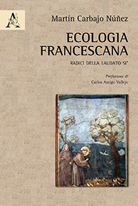 Copertina libro Ecologia francescana. Radici della Laudato Si’