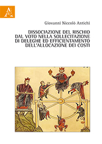 Copertina libro Dissociazione del rischio dal voto nella sollecitazione di deleghe ed efficientamento dell’allocazione dei costi