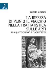 Copertina libro La ripresa di Plinio il Vecchio nella trattatistica sulle arti fra Quattrocento e Cinquecento