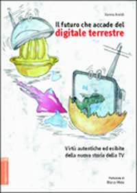 Copertina libro Il futuro che accade del digitale terrestre