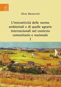 Copertina libro L’interattività delle norme ambientali e di quelle agrarie internazionali nel contesto comunitario e nazionale, I