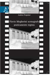 Copertina libro Flavio Mogherini scenografo praticamente regista