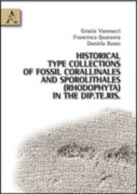 Copertina libro Historical type collections of fossil Corallinales and Sporolithales (Rhodophyta) in the Dip.Te.Ris.