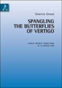 Copertina libro Spangling the butterflies of vertigo: Samuel Beckett traduttore di “Le Bateau Ivre”