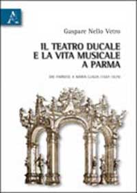 Copertina libro Il Teatro Ducale e la vita musicale e Parma