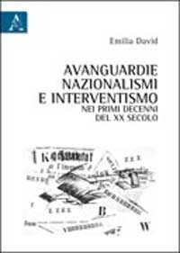Copertina libro Avanguardie, nazionalismi e interventismo nei primi decenni del XX secolo