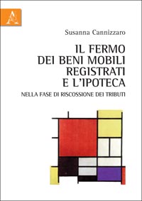 Copertina libro Il fermo dei beni mobili registrati e l’ipoteca nella fase di riscossione dei tributi