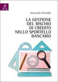 Copertina libro La gestione del rischio di credito nello sportello bancario