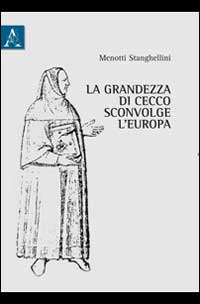 Copertina libro La grandezza di Cecco sconvolge l’Europa