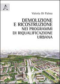 Copertina libro Demolizione e ricostruzione nei programmi di riqualificazione urbana