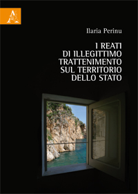 Copertina libro I reati di illegittimo trattenimento sul territorio dello Stato