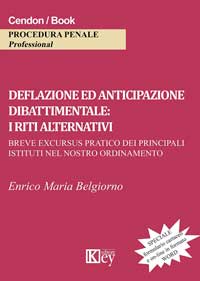 Copertina libro Deflazione ed anticipazione dibattimentale: I riti alternativi