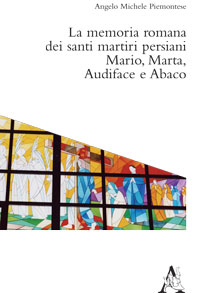 Copertina libro La memoria romana dei santi martiri persiani Mario, Marta, Audiface e Abaco